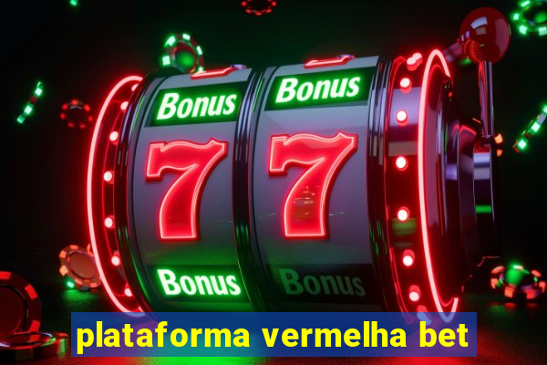 plataforma vermelha bet